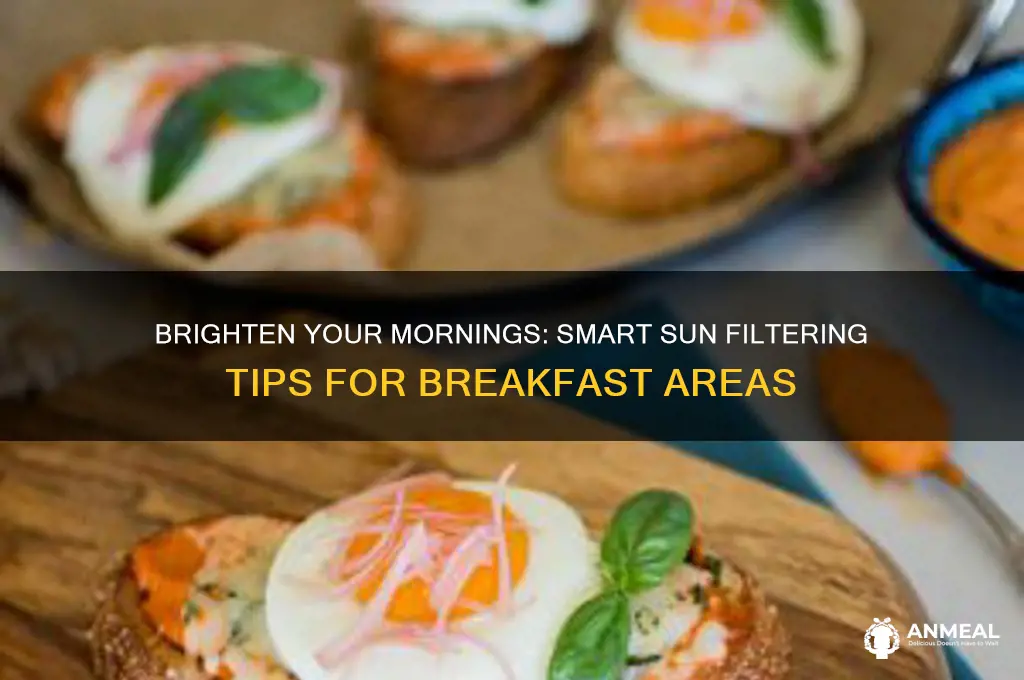 how to filter sun in breakfast area
