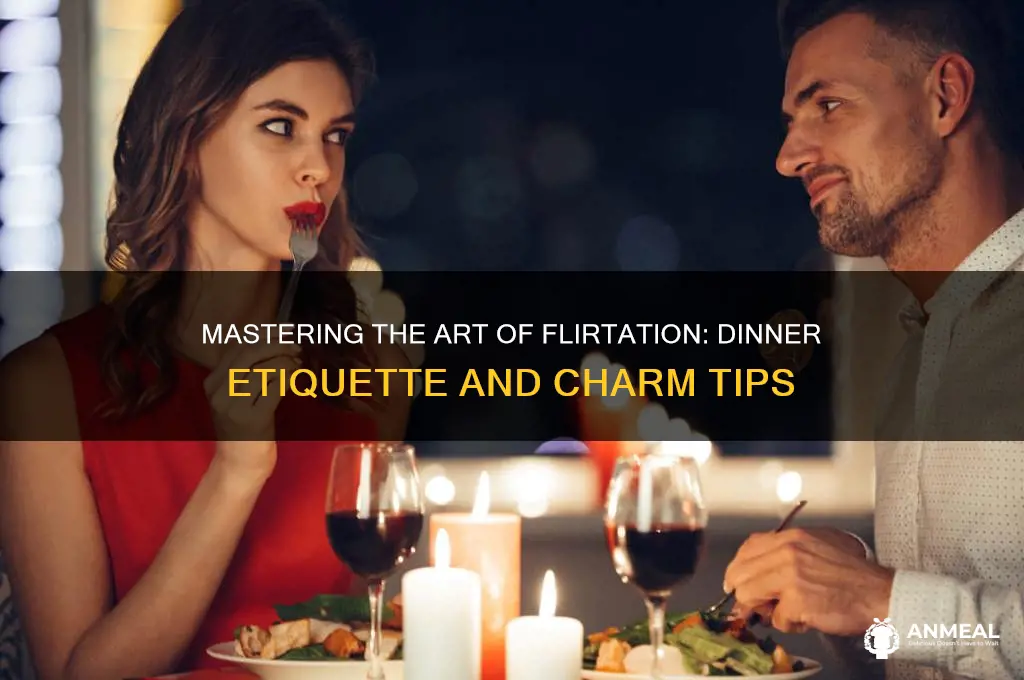 how to flirt at dinner