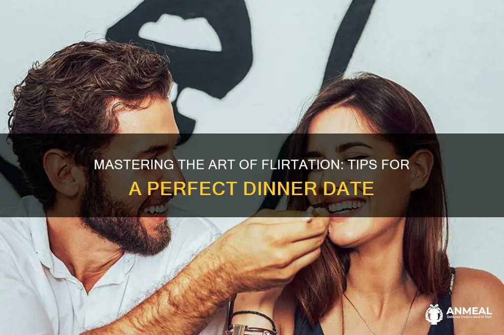 how to flirt on a dinner date