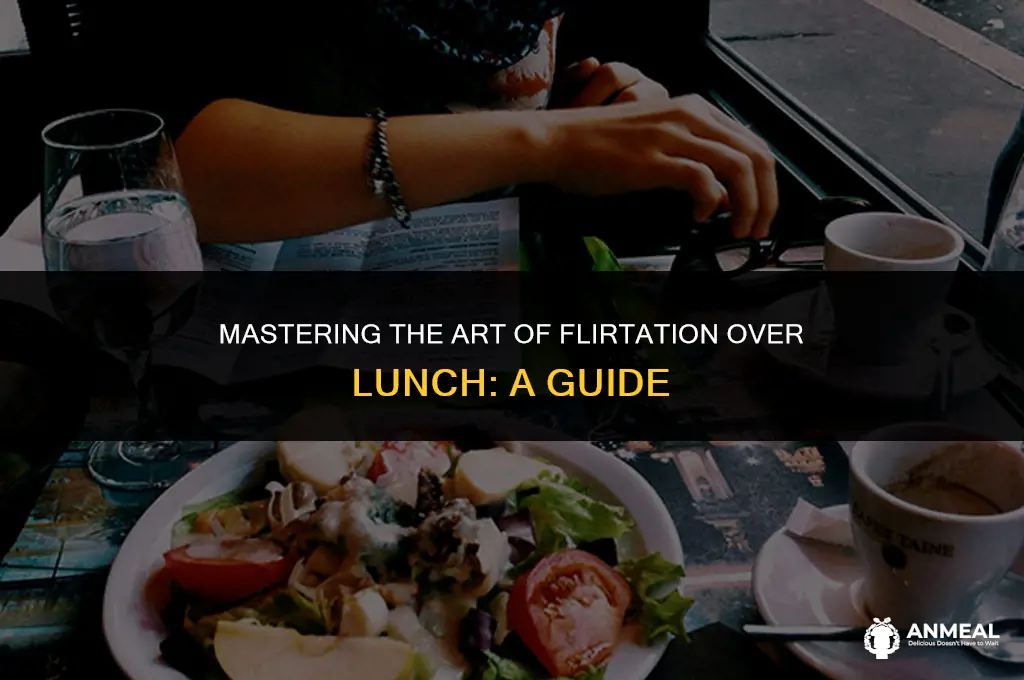 how to flirt on a lunch date