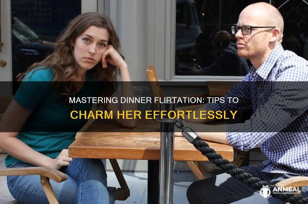 how to flirt with a girl at dinner