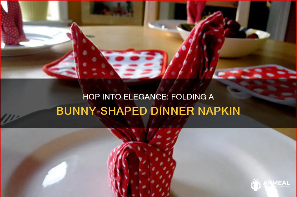 how to fold a dinner napkin into a bunny
