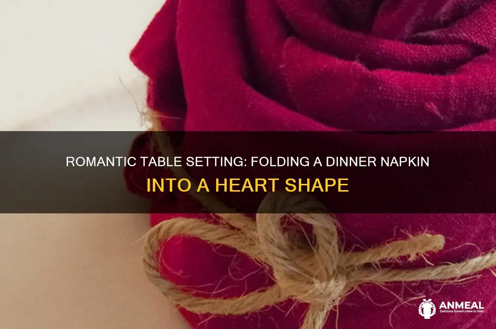 how to fold a dinner napkin into a heart