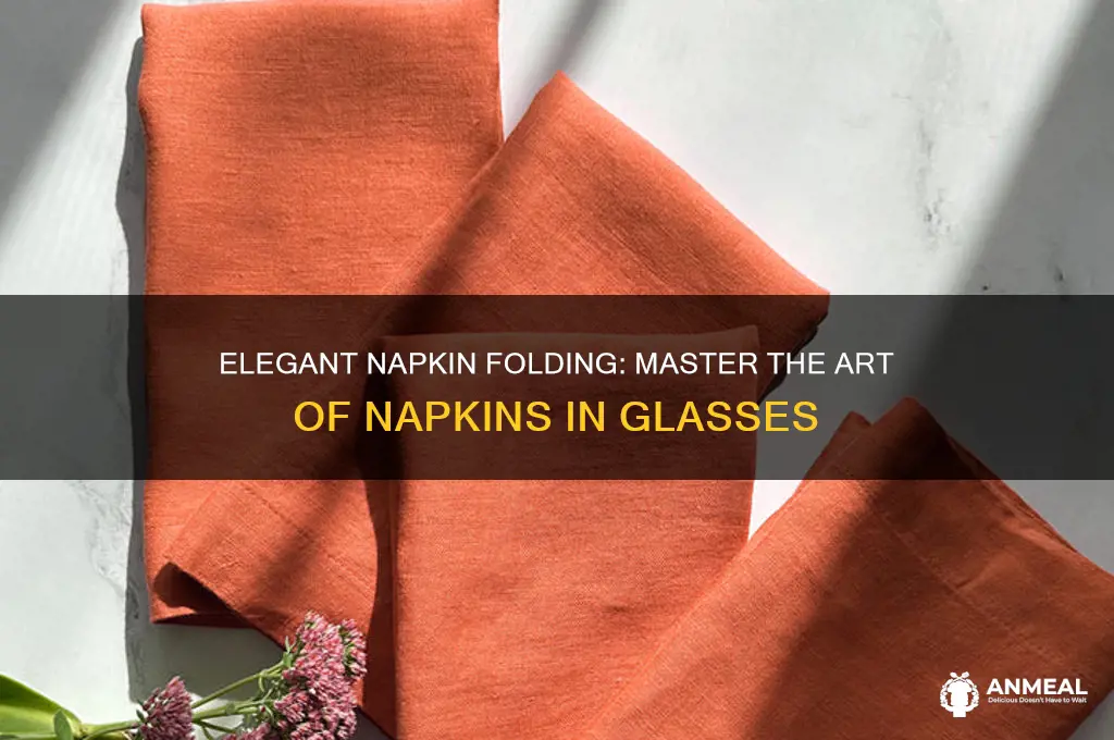 how to fold dinner napkins in a glass