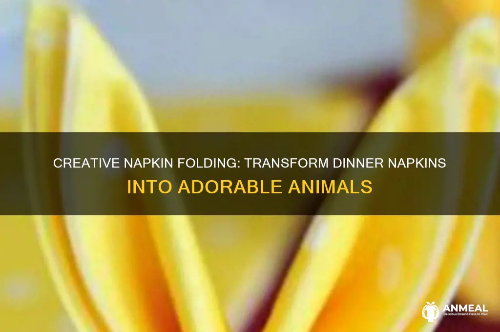 how to fold dinner napkins into littke anumals