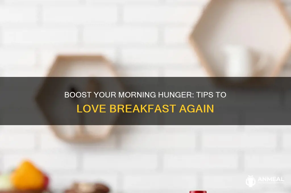 how to gain your appetite for breakfast