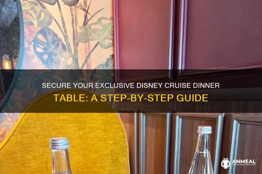 how to gaurantee private table at dinner for disney cruise