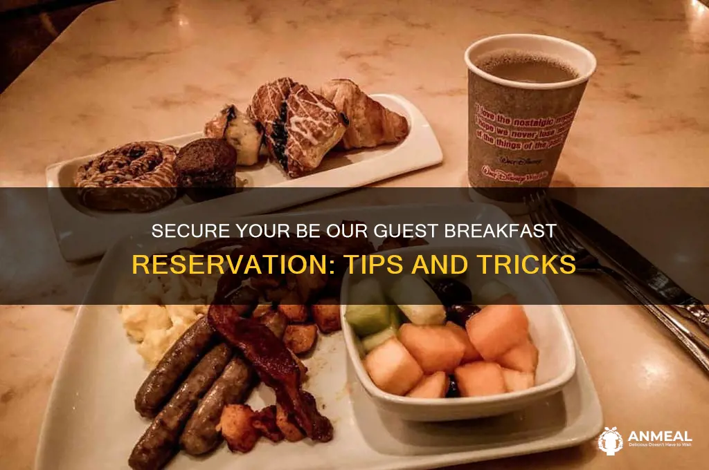 how to get a breakfast reservation at be our guest