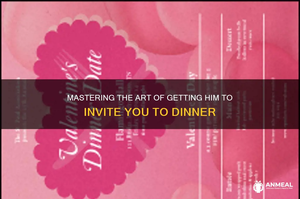 how to get a guy to ask you to dinner