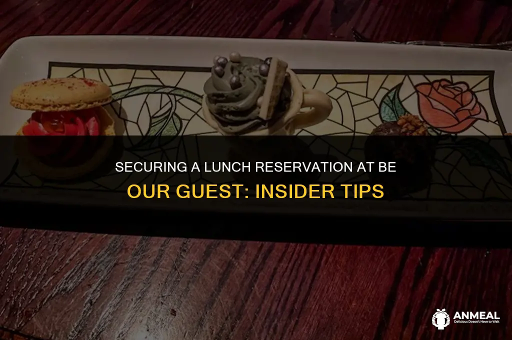 how to get a lunch reservation at be our guest