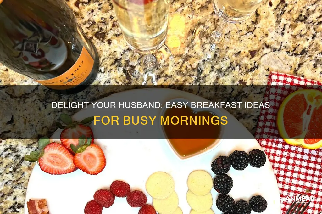 how to get breakfast for your husband