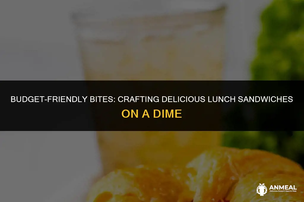 how to get cheap lunch sandwiches