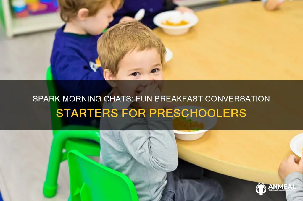 how to get conversation going during breakfast pre school