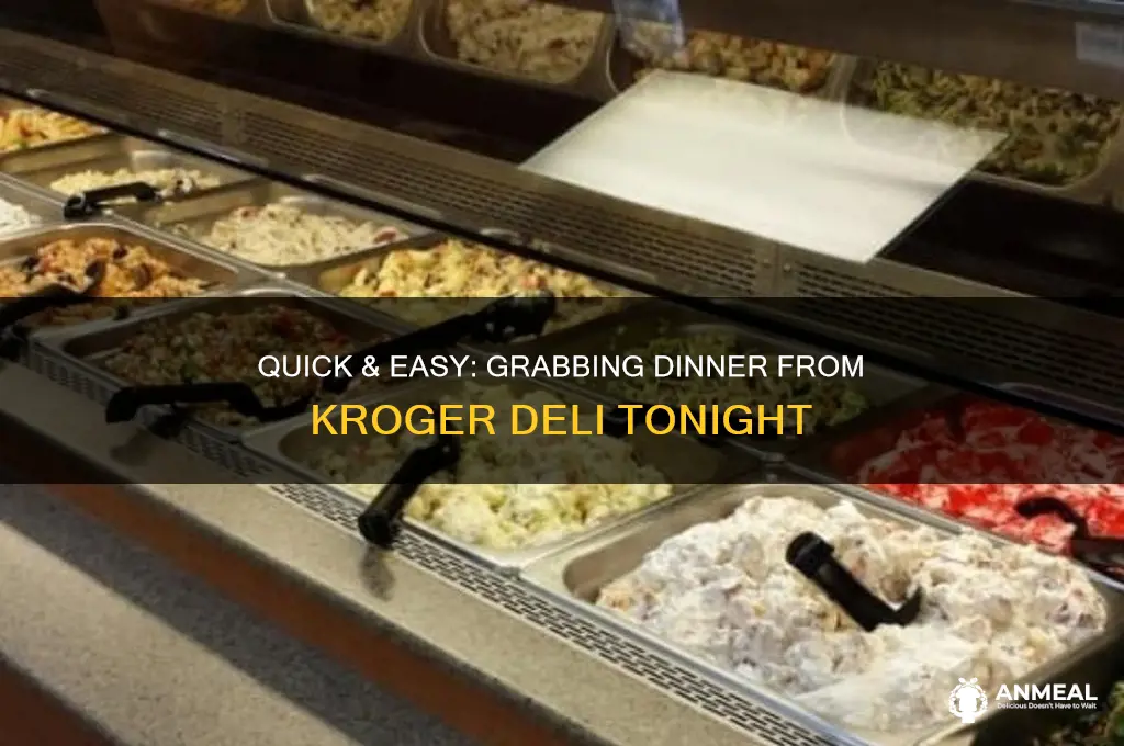 how to get dinner from kroger deli