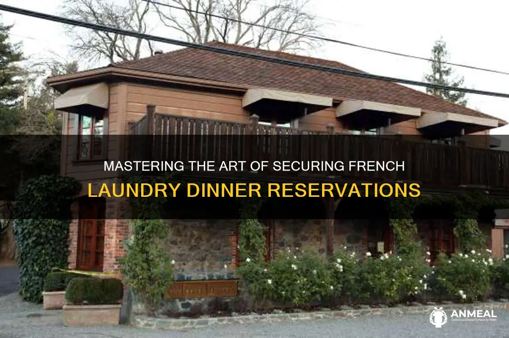 how to get dinner reservations at french laundry