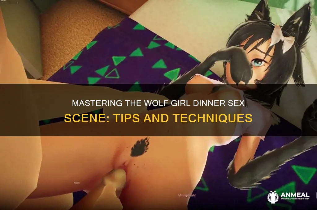 how to get dinner sex scene wolf girl