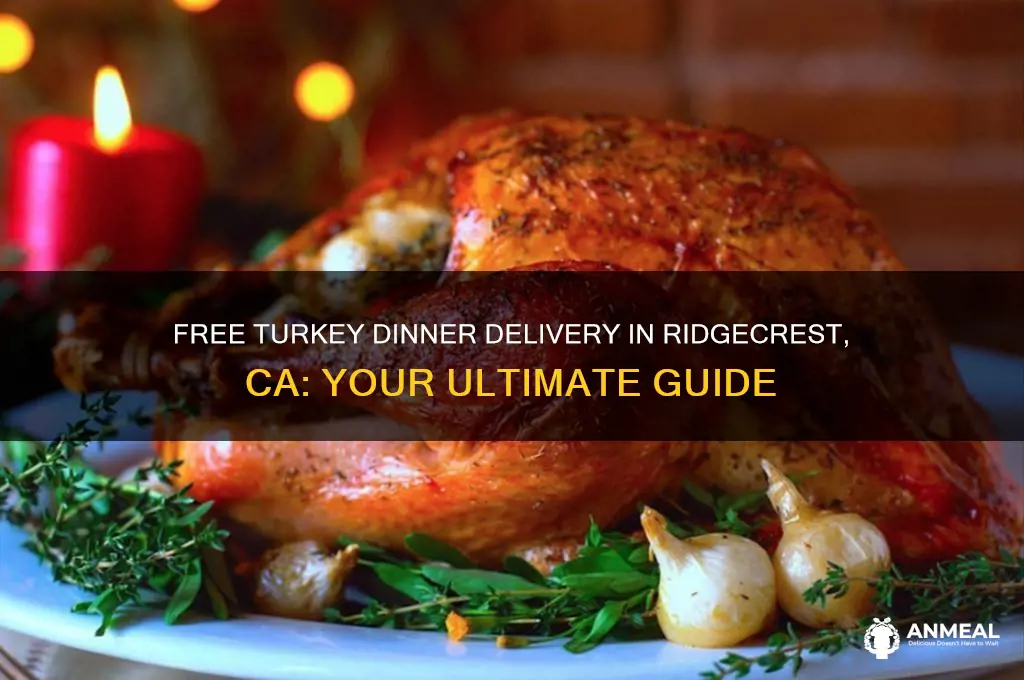 how to get free turkey dinner delivered in ridgecrest ca