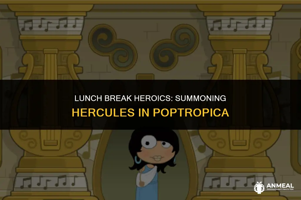 how to get hercules to come back from lunch poptropica