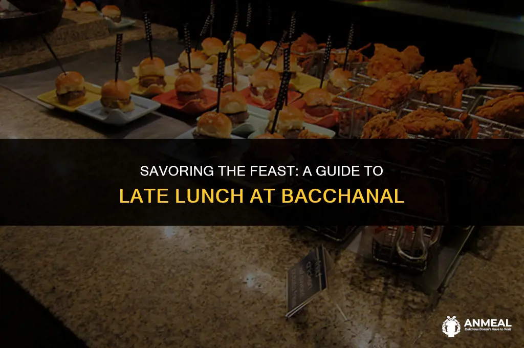 how to get into bacchanl for late lunch