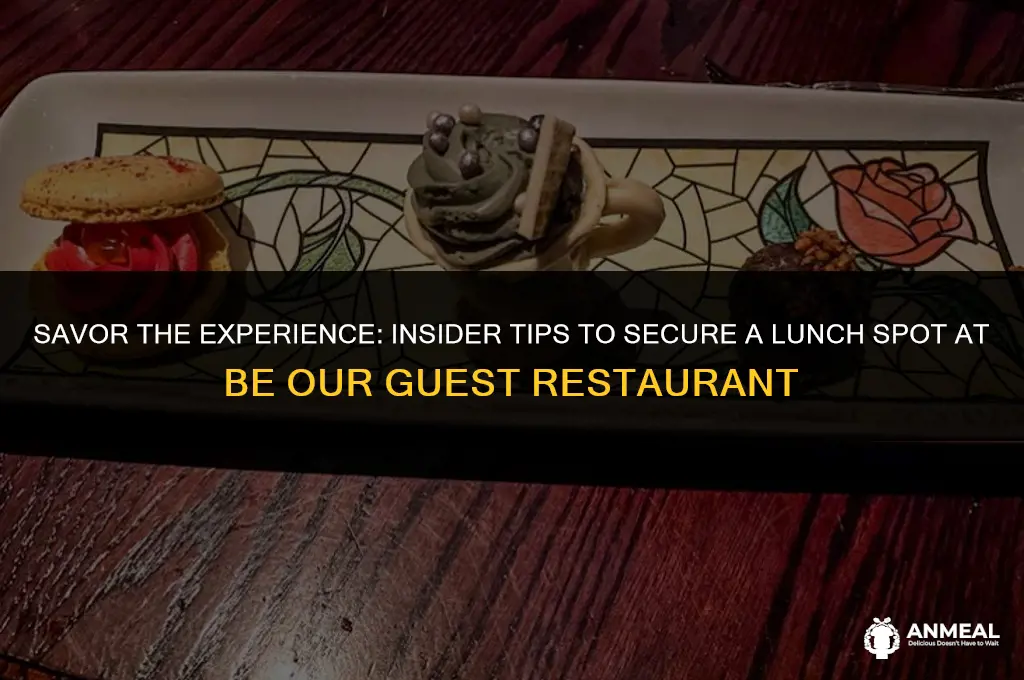 how to get into be our guest restaurant for lunch