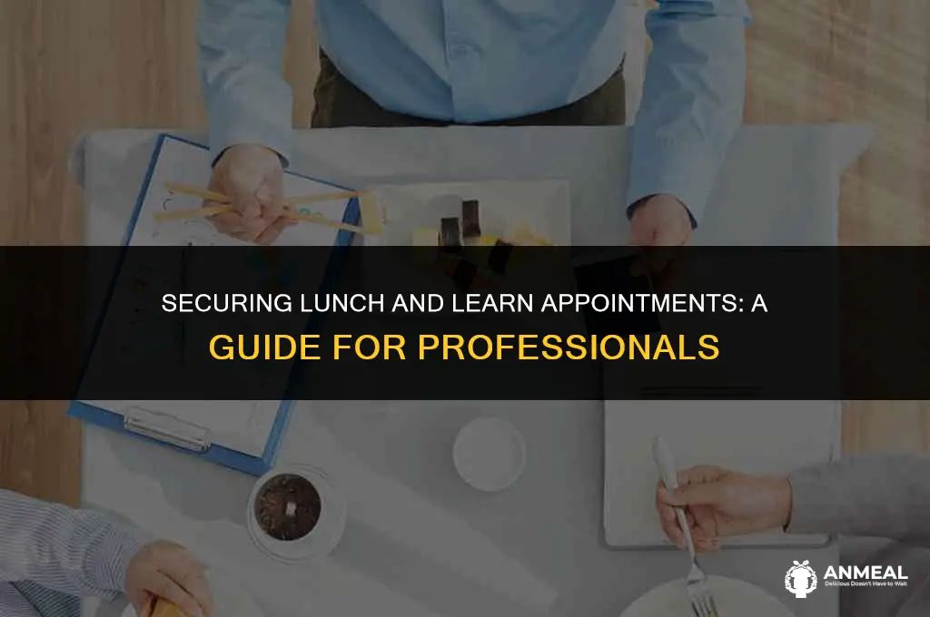 how to get lunch and learn appointments