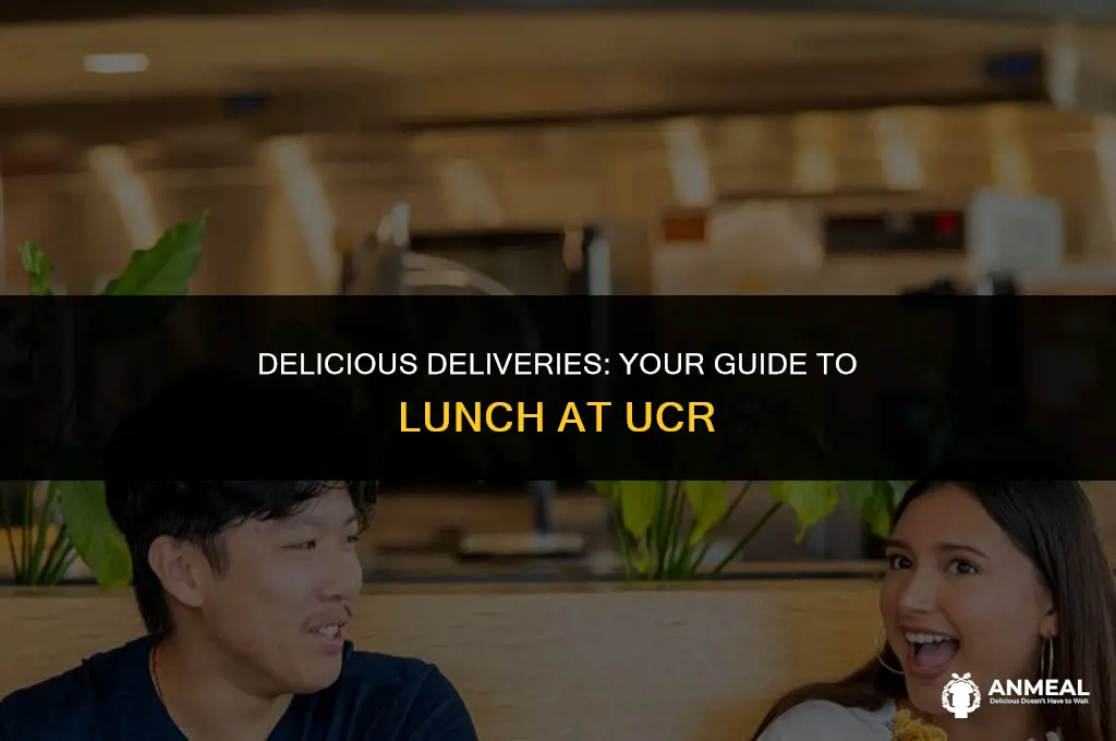 how to get lunch delivered to ucr