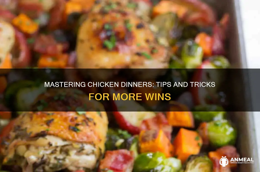 how to get mor chicken dinner