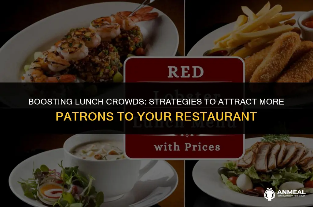 how to get more people into a restaurant for lunch