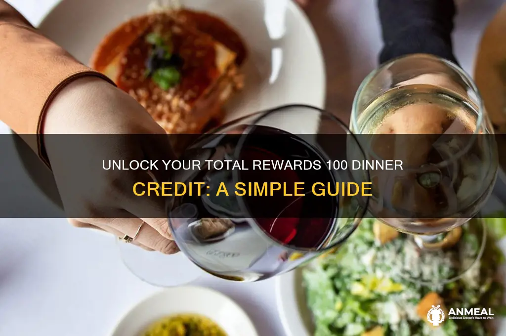 how to get my total rewards 100 dinner credit