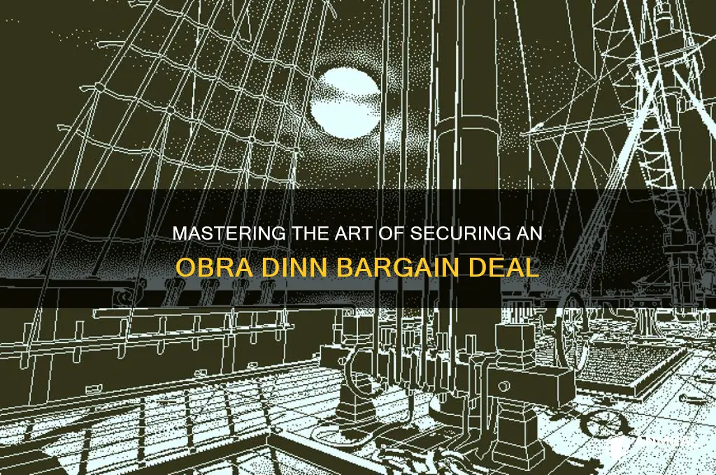 how to get obra dinn bargain