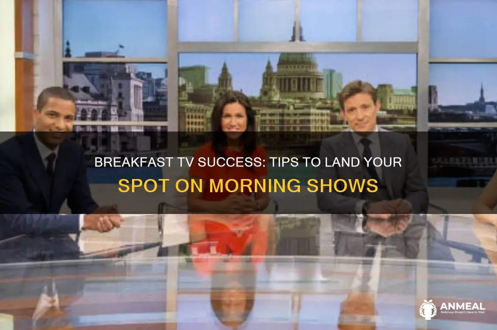 how to get on breakfast television