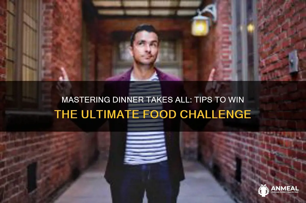 how to get on dinner takes all