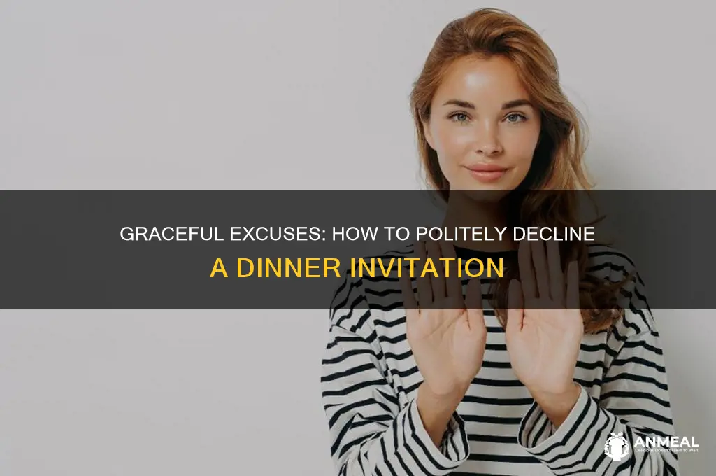how to get out if going to a dinner