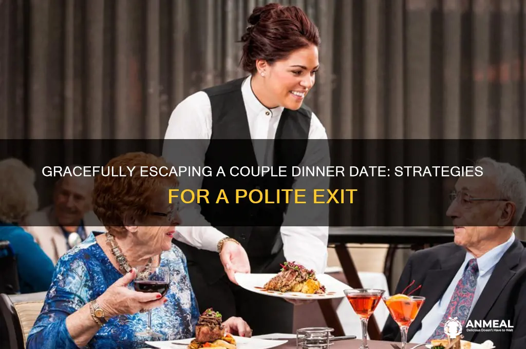 how to get out of a couple dinner date
