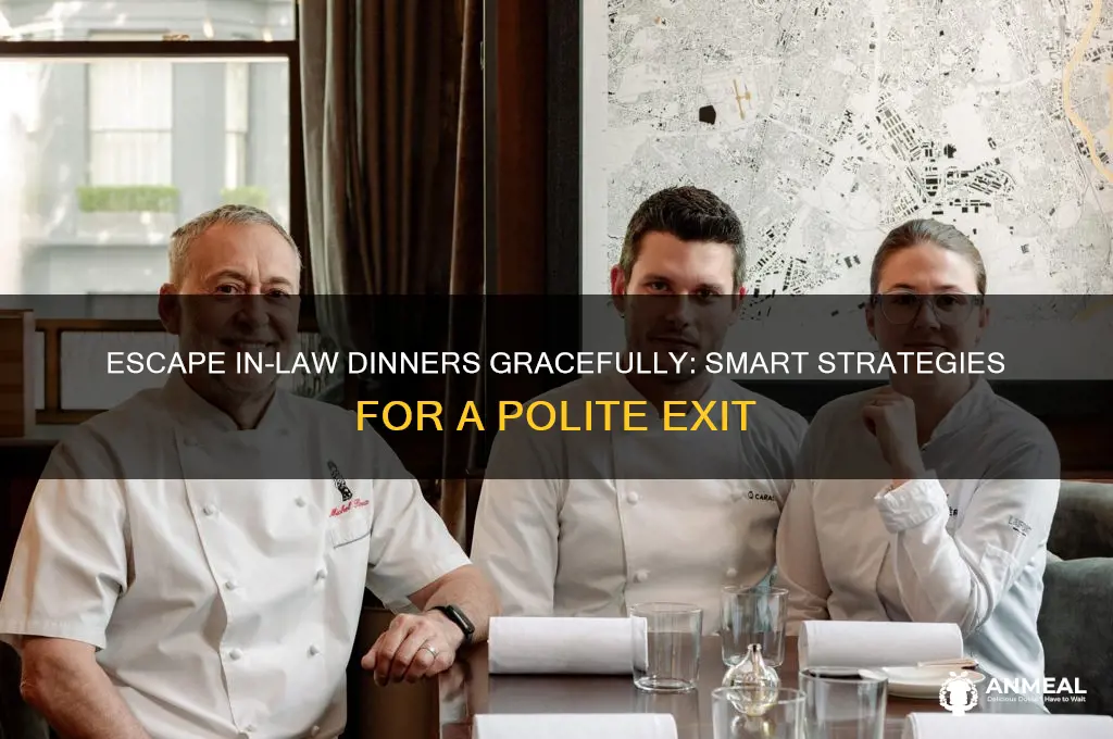 how to get out of a inlaws dinner