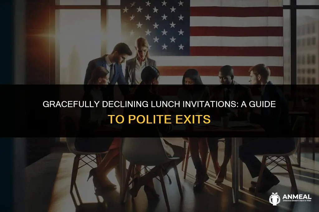 how to get out of a lunch invitation