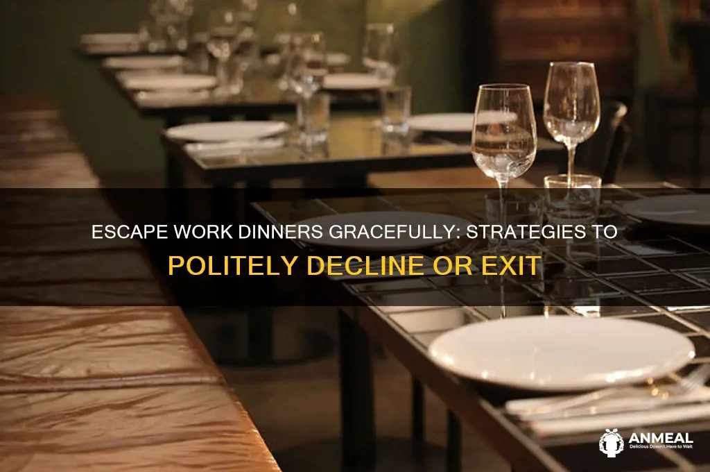 how to get out of a work dinner