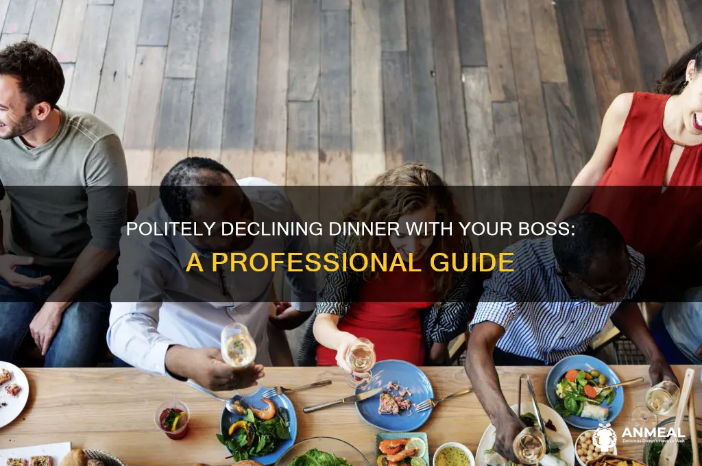 how to get out of dinner with your boss