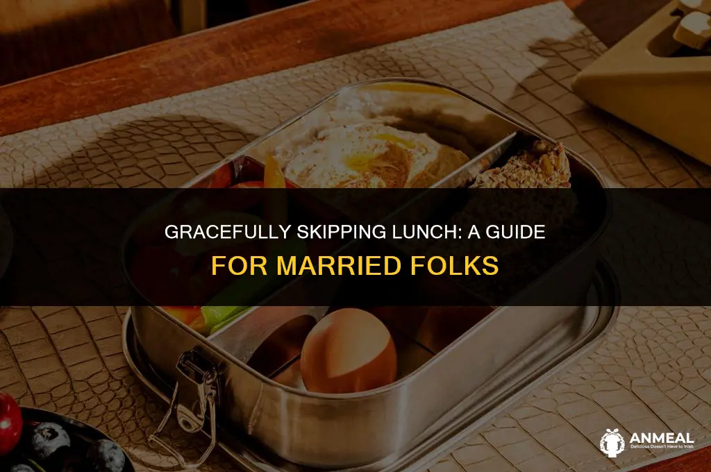 how to get out of lunch with your wife