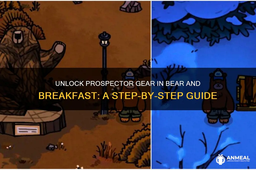 how to get prospector gear bear and breakfast
