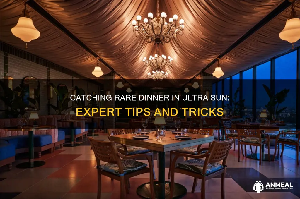 how to get rare dinner in ultra sun