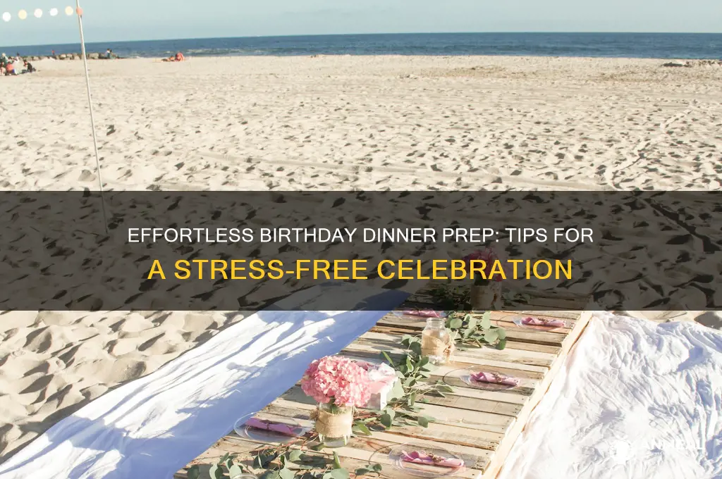 how to get ready for a birthday dinner