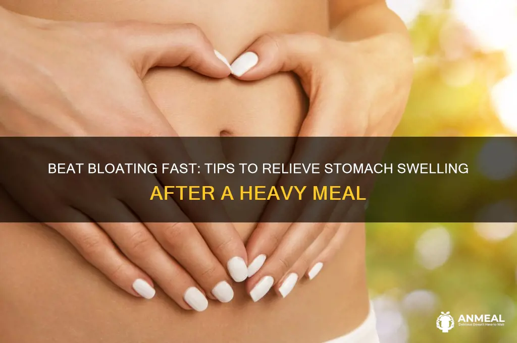 how to get rid stomach swelling after heavy dinner