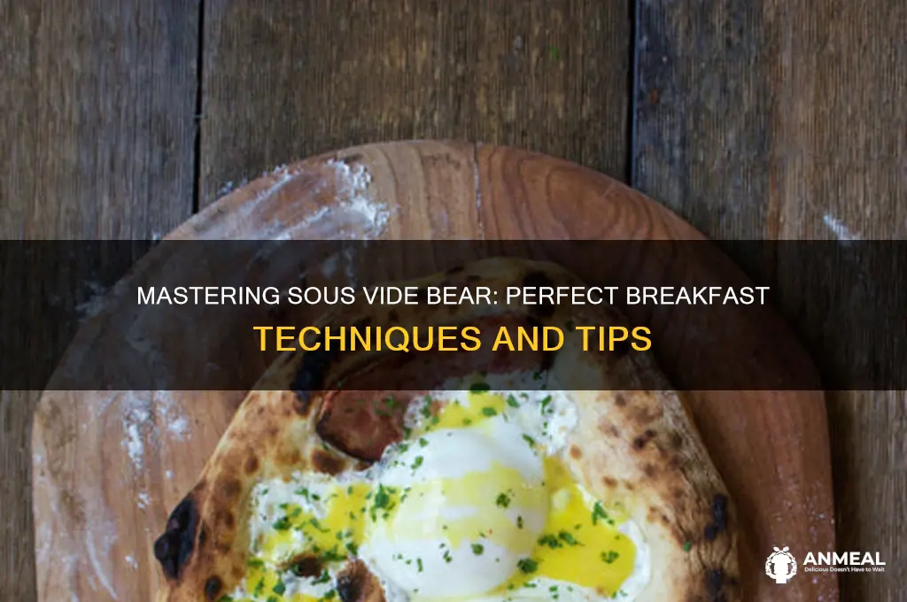 how to get sous vide bear and breakfast