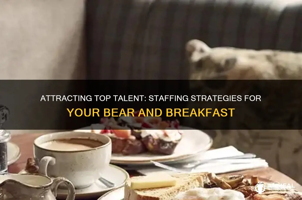 how to get staff in bear and breakfast
