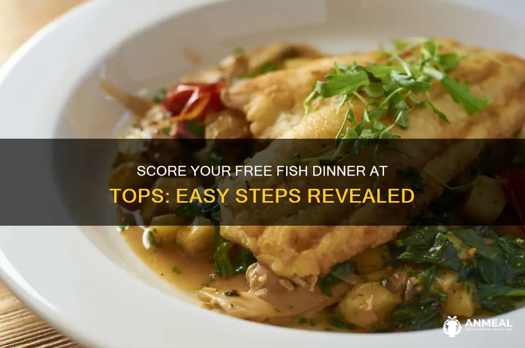 how to get the free fish dinner at tops