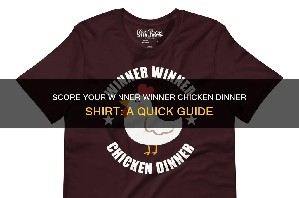 how to get the winner winner chicken dinner shirt
