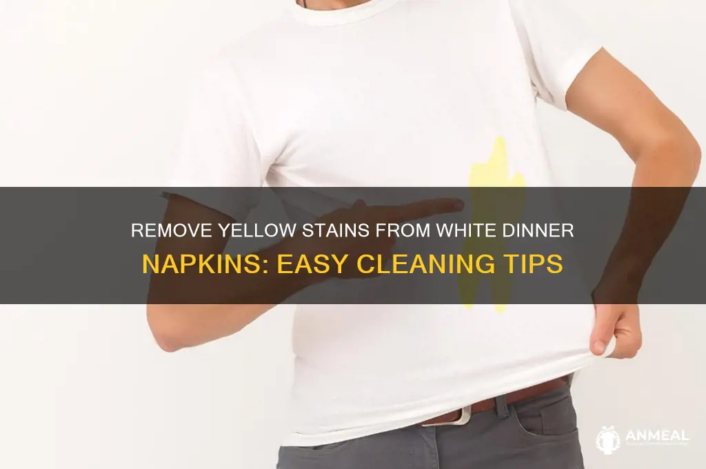 how to get yellow stains out of white dinner napkins