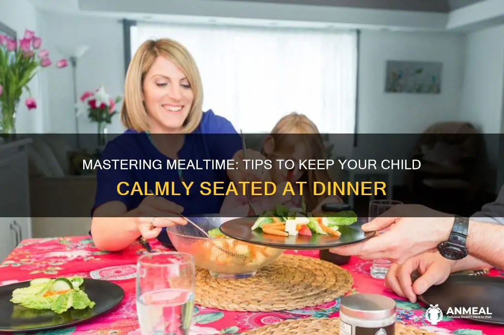 how to get your child to stay sitting at dinner