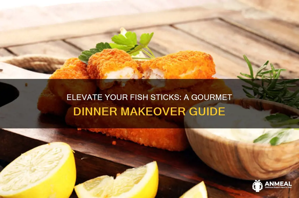 how to give fishstick a fancy dinner